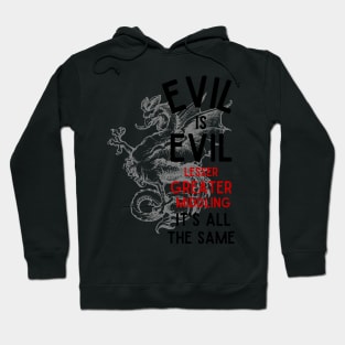 Evil is Evil - Lesser, Greater, Middling, It's All the Same - Cockatrice - Fantasy Hoodie